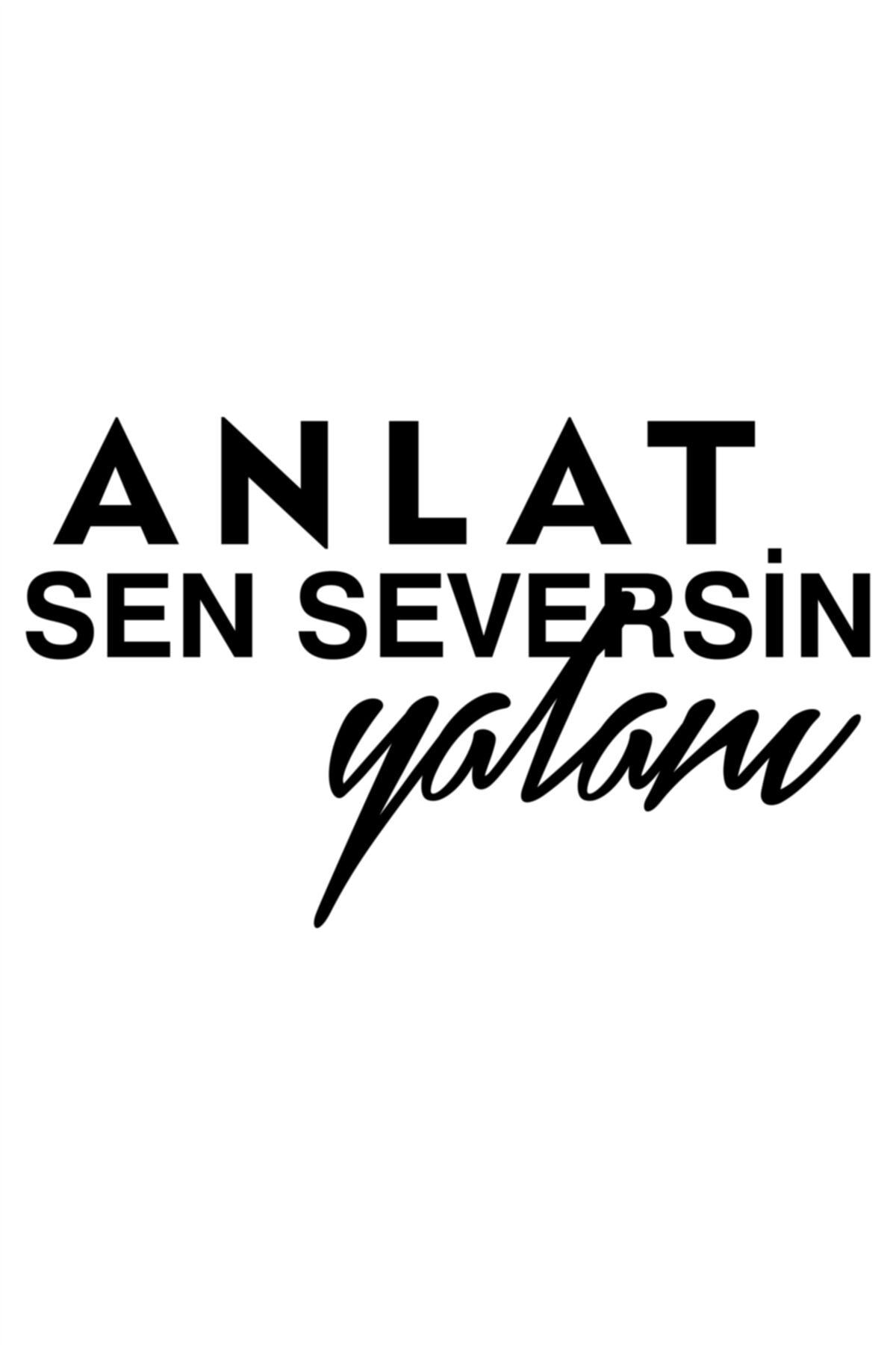 Anlat Sen  Seversin Yalanı Oto Sticker Araba Cam Sticker 15 X 9 Cm Siyah