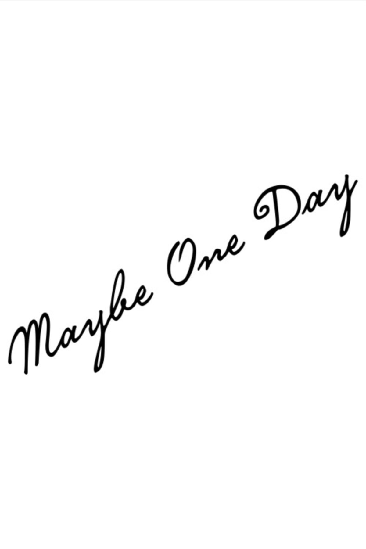 Belki Bir Gün,  Maybe One Day Sticker Oto Sticker Siyah 20 Cm