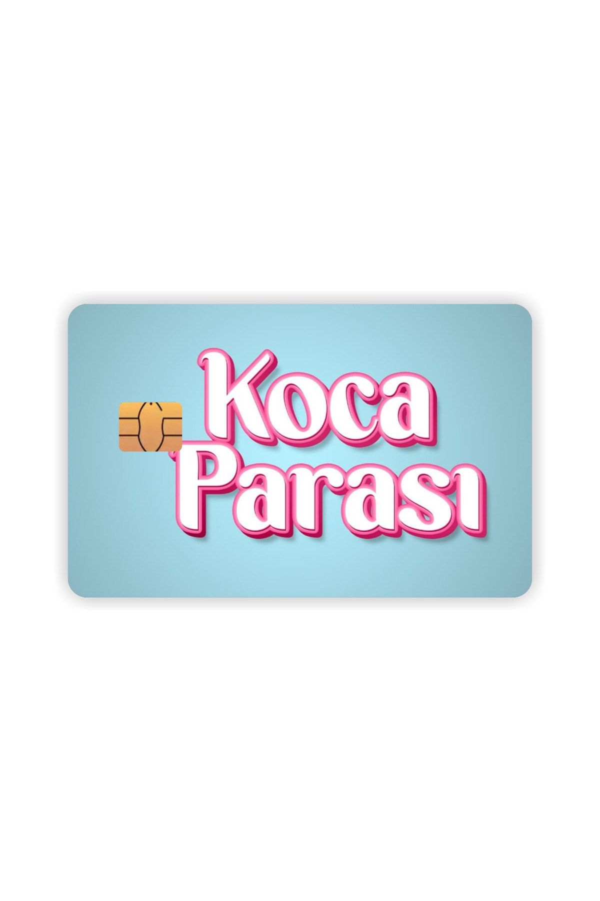 Koca Parası  Kart Kaplama Sticker Kart Etiketi